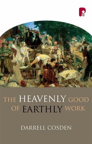 Heavenly Good of Earthly Work PB