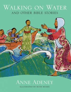 Walking On Water And Other Bible Stories