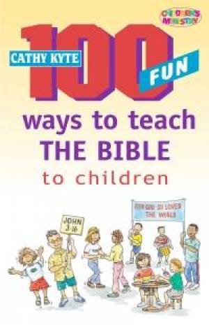 100 fun ways to teach the bible to children