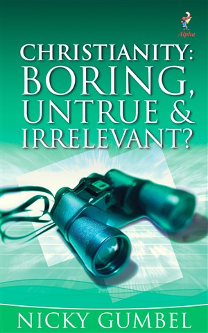 Christianity: Boring, Untrue and Irrelevant?