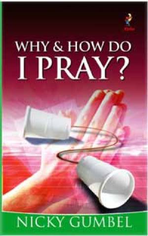 Why and How Do I Pray?