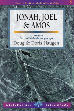 Lifebuilder Bible Study: Jonah, Joel & Amos