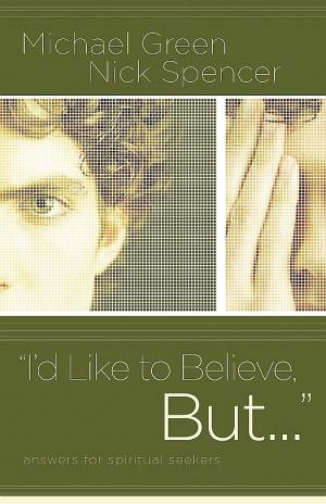 I'd Like to Believe, But...: Answers for Spiritual Seekers