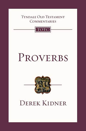Proverbs: Tyndale Old Testament Commentary