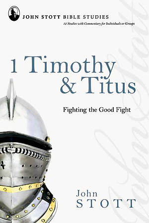1 Timothy & Titus: John Stott Bible Studies