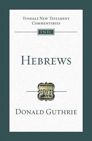 Hebrews : Tyndale New Testament Commentaries