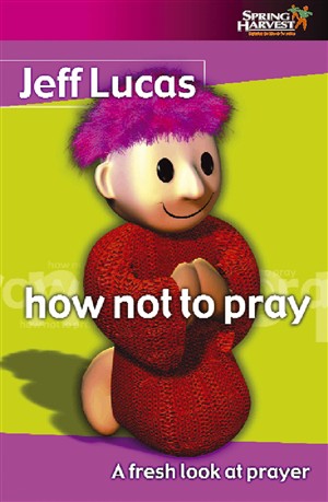 How Not to Pray