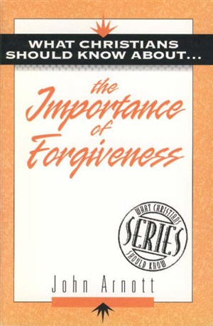 What Christians Should Know About the Importance of Forgiveness