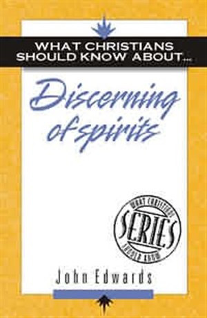 What Christians Should Know About Discerning of Spirits
