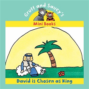 Gruff & Saucy - David is chosen as King