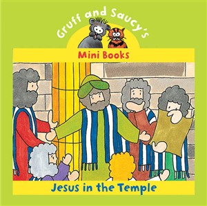 Gruff and Saucy - Jesus in the Temple