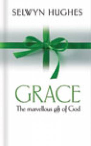 Grace: the Marvellous Gift of God HB (previously published as The Scandal of Grace)