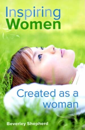 Inspiring Women - Created As A Woman