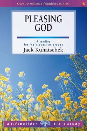 Lifebuilder Bible Study: Pleasing God
