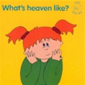 What's Heaven Like?