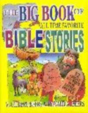 Big Book of All Time Favourite Bible Stories