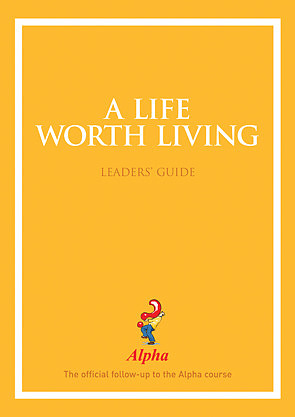 A Life Worth Living: Leaders Manual