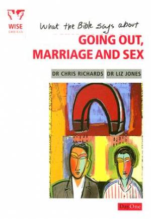 What the Bible Says About Going Out, Marriage And Sex
