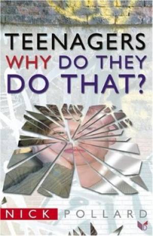 TEENAGERS WHY DO THEY DO THAT PB