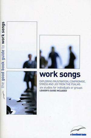 Psalms: Work Songs