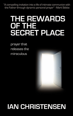 The Rewards of the Secret Place