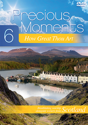 Precious Moments 6: How Great Thou Art (Scotland)