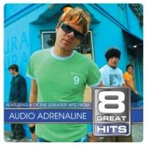 Audio Adrenaline: 8 Great Hits