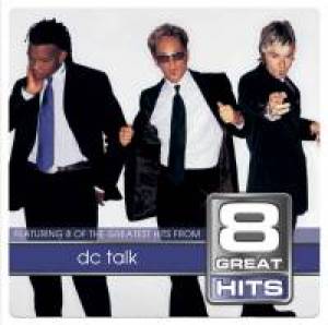 dc talk : 8 Great Hits