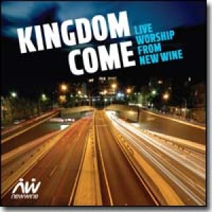 Kingdom Come: Live Worship From New Wine 2008