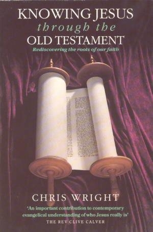 Knowing Jesus through the Old Testament