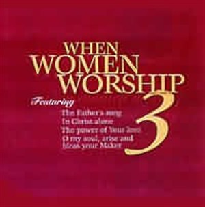 When Women Worship 3 Cd