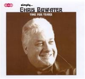 Simply Chris Bowater : Time for Tears 3CD Edition