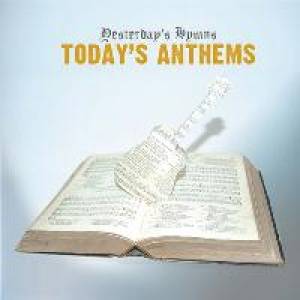 Yesterday�s Hymns Today�s Anthems