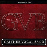 Best Of The Gaither Vocal Band CD