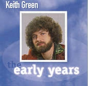 Early Years - Keith Green