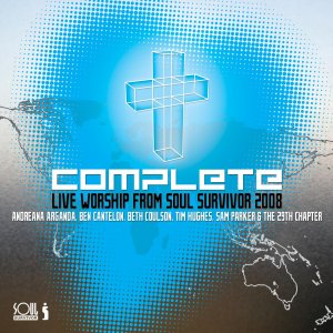 Complete: Soul Survivor Live 2008