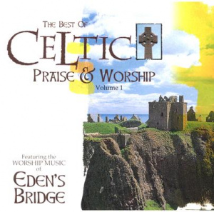 The Best of Celtic Praise & Worship