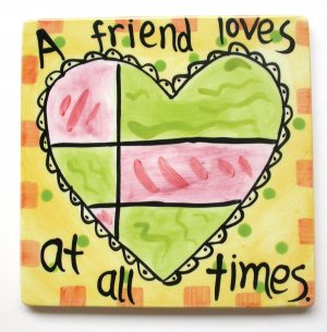 A Friend Loves At All Times Tile