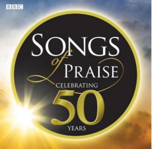 Songs of Praise Celebrating 50 Years
