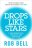 Drops Like Stars