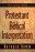 Protestant Biblical Interpretation: A Textbook of Hermeneutics