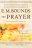 The Complete Works of E. M. Bounds on Prayer