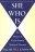 She Who Is - 10th Anniversary Edition