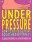 Under Pressure, How to Avoid Getting Squashed by Stress