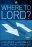 Where To Lord? Workbook