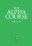 The Alpha Course Manual - Classic Version