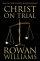 Christ on Trial - How the Gospel Unsettles Our Judgement