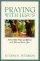 Praying with Jesus: Year of Daily Prayers and Reflections on the Words and Actions of Jesus - Year of Daily Prayers and Reflections on the Words and Actions of Jesus