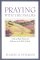 Praying with the Psalms: A Year of Daily Prayers and Reflections on the Words of David - A Year of Daily Prayers and Reflections on the Words of David