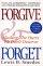 Forgive and Forget: Healing the Hurts We Don't Deserve - Healing the Hurts We Don't Deserve